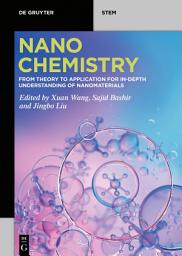 Icon image Nanochemistry: From Theory to Application for In-Depth Understanding of Nanomaterials