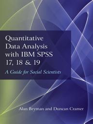 Icon image Quantitative Data Analysis with IBM SPSS 17, 18 & 19: A Guide for Social Scientists