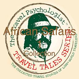 Icon image Travel Tales Collections: African Safaris: No. 1 Aug 2014: Travel Tales of Wild Animal Encounters