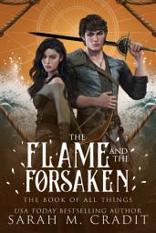 Icon image The Flame and the Forsaken: An Enemies to Lovers Fantasy Romance