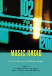 Icon image Music Radio: Building Communities, Mediating Genres