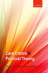 Icon image Care Ethics and Political Theory