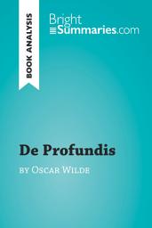 Icon image De Profundis by Oscar Wilde (Book Analysis): Detailed Summary, Analysis and Reading Guide