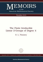 Icon image The Finite Irreducible Linear 2-Groups of Degree 4