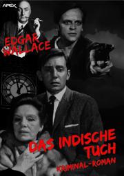 Icon image DAS INDISCHE TUCH: Edgar-Wallace-Werkausgabe, Band 9, Band 9