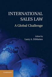 Icon image International Sales Law: A Global Challenge