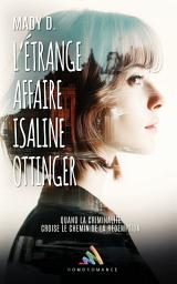 Icon image L’étrange affaire Isaline Ottinger: Livre lesbien, roman lesbien FxF