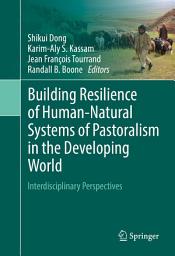 Icon image Building Resilience of Human-Natural Systems of Pastoralism in the Developing World: Interdisciplinary Perspectives