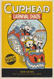 Icon image Cuphead in Carnival Chaos: A Cuphead Novel