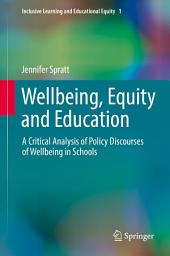 Icon image Wellbeing, Equity and Education: A Critical Analysis of Policy Discourses of Wellbeing in Schools