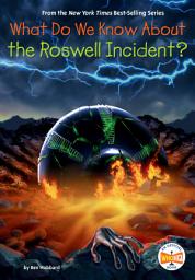 Icon image What Do We Know About the Roswell Incident?