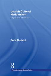 Icon image Jewish Cultural Nationalism: Origins and Influences