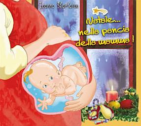 Icon image Νatale... nella pancia della mamma!: Un magico viaggio di Natale...