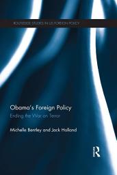 Icon image Obama's Foreign Policy: Ending the War on Terror