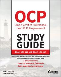 Icon image OCP Oracle Certified Professional Java SE 11 Programmer II Study Guide: Exam 1Z0-816 and Exam 1Z0-817