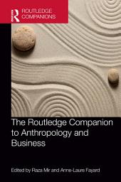 Icon image The Routledge Companion to Anthropology and Business