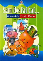 Icon image Sam the Fat Cat  A Complete Phonic Reader with Activities