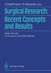 Icon image Surgical Research: Recent Concepts and Results: Festschrift Dedicated to Walter Brendel on Occasion of his 65th Birthday