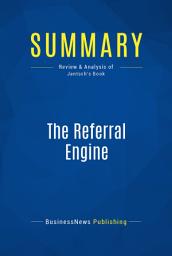 Icon image Summary: The Referral Engine: Review and Analysis of Jantsch's Book