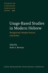 Icon image Usage-Based Studies in Modern Hebrew: Background, Morpho-lexicon, and Syntax