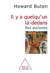 Icon image Il y a quelqu'un là-dedans: Des autismes