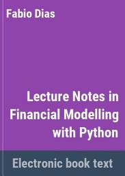 Icon image Lecture Notes in Financial Modelling with Python