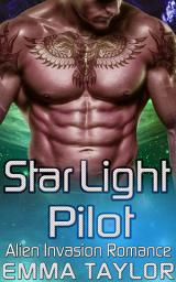 Icon image Star Light Pilot: Sci-fi Alien Invasion Romance