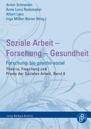 Icon image Soziale Arbeit – Forschung – Gesundheit: Forschung: bio-psycho-sozial