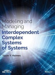 Icon image Modeling and Managing Interdependent Complex Systems of Systems