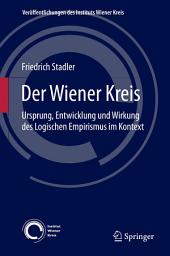 Icon image Der Wiener Kreis: Ursprung, Entwicklung und Wirkung des Logischen Empirismus im Kontext, Ausgabe 3