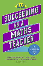 Icon image Succeeding as a Maths Teacher: The ultimate guide to teaching secondary maths