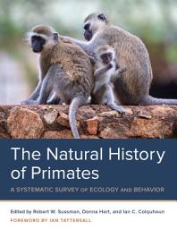 Icon image The Natural History of Primates: A Systematic Survey of Ecology and Behavior