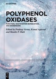 Icon image Polyphenol Oxidases: Function, Wastewater Remediation, and Biosensors