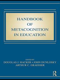 Icon image Handbook of Metacognition in Education