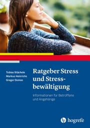 Icon image Ratgeber Stress und Stressbewältigung: Informationen für Betroffene und Angehörige