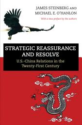 Icon image Strategic Reassurance and Resolve: U.S.-China Relations in the Twenty-First Century