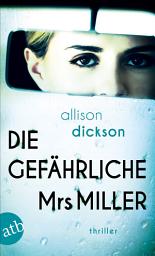 Icon image Die gefährliche Mrs. Miller: Thriller, Ausgabe 2