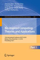 Icon image Bio-inspired Computing: Theories and Applications: 13th International Conference, BIC-TA 2018, Beijing, China, November 2–4, 2018, Proceedings, Part I