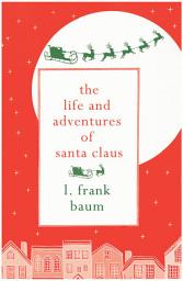 Icon image The Life and Adventures of Santa Claus