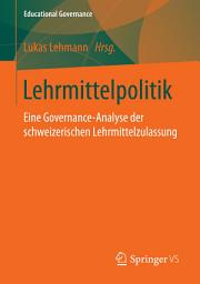 Icon image Lehrmittelpolitik: Eine Governance-Analyse der schweizerischen Lehrmittelzulassung