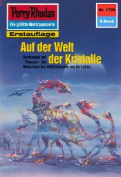 Icon image Perry Rhodan 1705: Auf der Welt der Kristalle: Perry Rhodan-Zyklus "Die Ayindi"