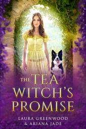 Icon image The Tea Witch's Promise: A Cozy Brother's Best Friend Fantasy Romance