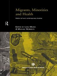 Icon image Migrants, Minorities & Health: Historical and Contemporary Studies