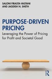 Icon image Purpose-Driven Pricing: Leveraging the Power of Pricing for Profit and Societal Good