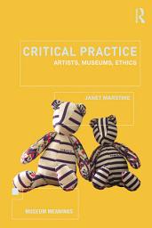 Icon image Critical Practice: Artists, museums, ethics