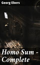 Icon image Homo Sum — Complete: Intrigues of Ancient Egypt: Power, Love, and Betrayal in a Captivating Historical Tale