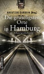 Icon image Die gruseligsten Orte in Hamburg: Schauergeschichten, Ausgabe 6