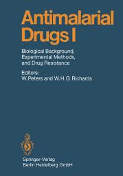 Icon image Antimalarial Drugs I: Biological Background, Experimental Methods, and Drug Resistance