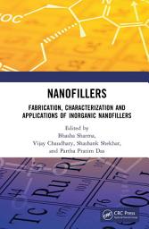 Icon image Nanofillers: Fabrication, Characterization and Applications of Inorganic Nanofillers