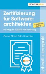 Icon image Zertifizierung für Softwarearchitekten: Ihr Weg zur iSAQB-CPSA-F-Prüfung, Ausgabe 3